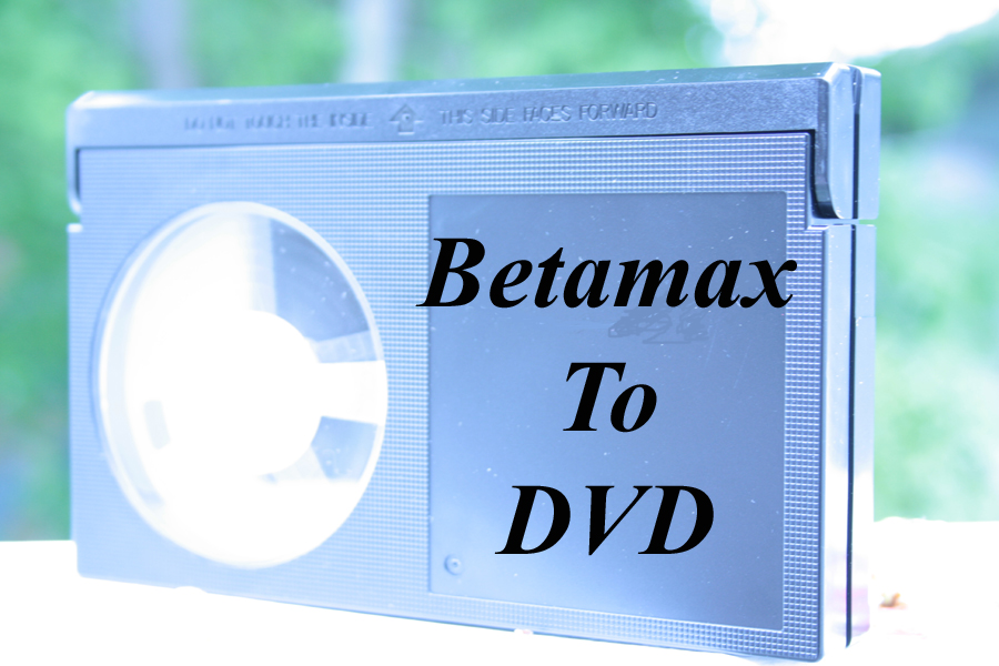 Betamax To USB or DVD